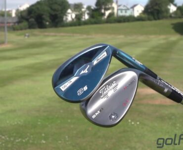 Buying guide, Titleist SM6 and the Mizuno S5 Wedges by Mark Crossfield