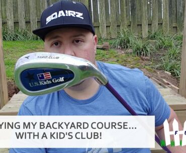 Playing my backyard golf course with a kid's club: What do I shoot?