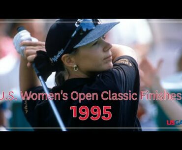 U.S. Women's Open Classic Finishes: 1995