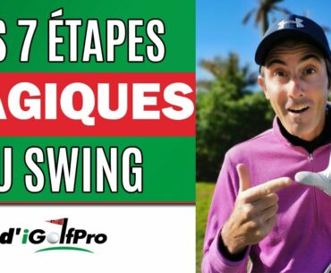 Décomposition du Swing De Golf avec le DRIVER et les Fers, les 7 ÉTAPES MAGIQUES