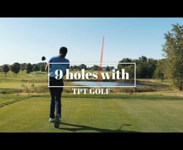 9 Holes with TPT Golf Shafts (full review)
