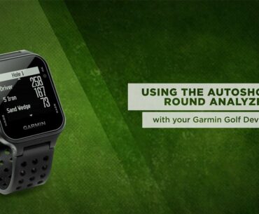 Approach S20 Golf Watch: Using AutoShot Round Analyzer