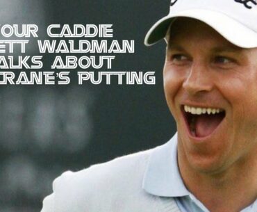 Secrets of Ben Cranes putting from his former Caddie Brett Waldman