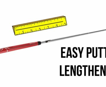 How to Lengthen a Putter