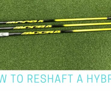 How To Reshaft Hybrid Golf Clubs