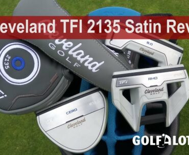 Cleveland TFI 2135 Satin Putter Review By Golfalot