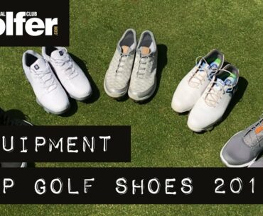 Top 5 golf shoes 2018 | Equipment editor favourites