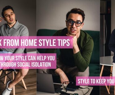 4 Simple Work from Home Style Tips | How Your Style Can Help You Through Social Distancing