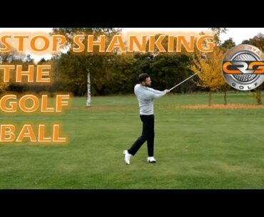 STOP SHANKING THE GOLF BALL