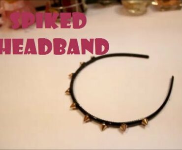 DiY Spiked Headband اصنعيها بنفسك☆طوق السبايكي