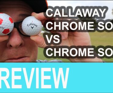 Callaway Chrome Soft vs Callaway Chrome Soft X Golf Balls