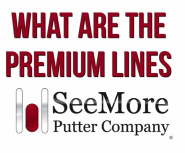The Premium Lines from SeeMore Putters