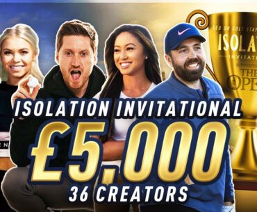 HUGE £5,000 YOUTUBER GOLF TOURNAMENT - THE ISOLATION INVITATIONAL EP1 #StayAtHomeTour