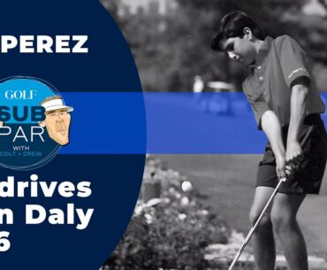 Pat Perez on meeting, and outdriving, John Daly as a 16 year old caddie