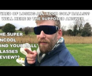 Never lose a golf ball again = The ball finding glasses review