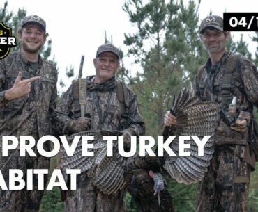 Top 3 Ways to Improve Turkey Habitat | Roger Culpepper  | Realtree Spring Thunder