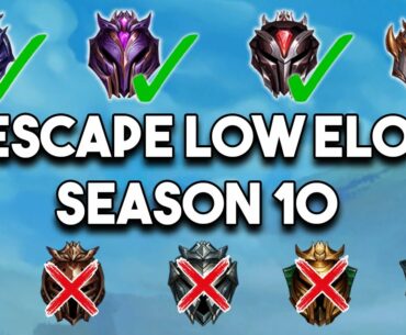 The Ultimate Guide To Escape Low Elo Season 10 | How To Climb Out Of Elo Hell | League of Legends