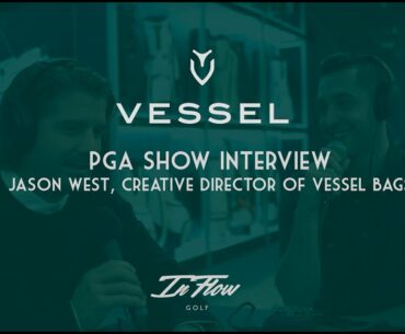 Vessel Golf Bags - Interview - 2020 PGA Show