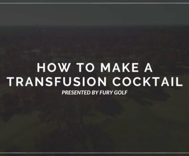 How to Make a Transfusion Cocktail with Fury Golf