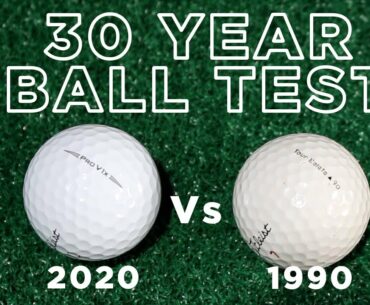 1990 GOLF BALL v 2020 GOLF BALL (30 YEAR TEST)