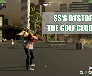 SS's Dystopian (S1 E23) | Run Good Tour Pro - The Golf Club 2019