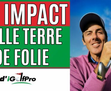 💥 Impact au golf: doit on avoir les MAINS DEVANT la Balle pour un Contact BALLE TERRE  ?