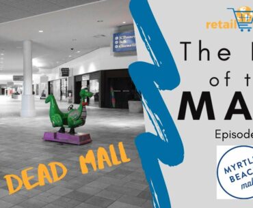 Myrtle Beach Mall | The Fall of the Mall Ep.15 | A Dying Delight Of A Mall In South Carolina