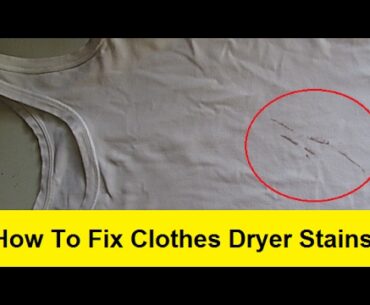 How To Fix Clothes Dryer Stains