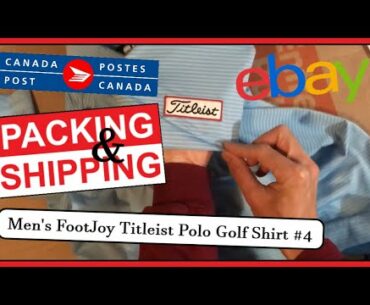 🇨🇦 Canada Post POV Packing & Shipping 📦 Men’s FootJoy Titleist Polo Golf Shirt #4 💰 eBay.ca Sales