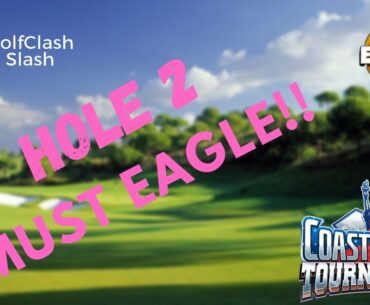 Hole 2 Coast to Coast Tournament - Expert Golf Clash Slash