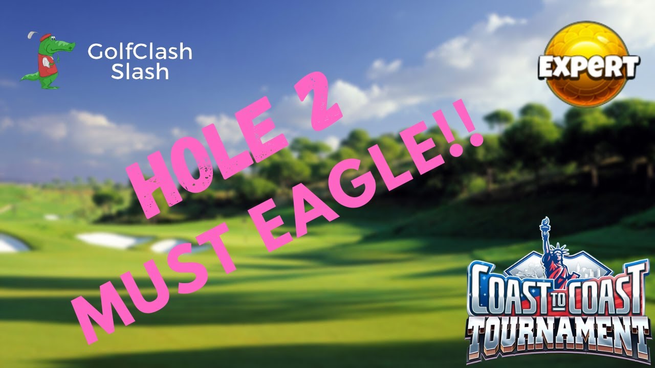 Hole 2 Coast to Coast Tournament Expert Golf Clash Slash FOGOLF
