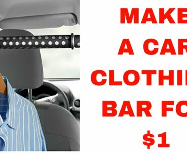 How To Make A Car Clothes Hanging Bar for $1