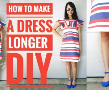 DIY | HOW TO MAKE A SHORT DRESS LONGER : Transform Old Clothes