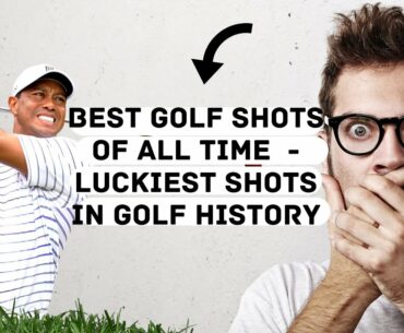 Best Golf Shots of All Time - You Won't Believe - Luckiest Shots in Golf History - 2020
