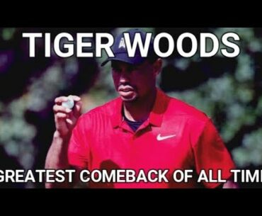 ELDRICK TIGER WOODS - THE GREATEST COMEBACK OF ALL TIME