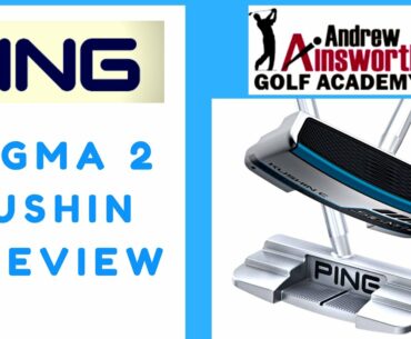 Ping Sigma 2 Kushin C Putter with Andrew Ainsworth.