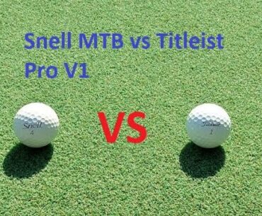 Snell MTB Golf Ball vs Titleist Pro V1