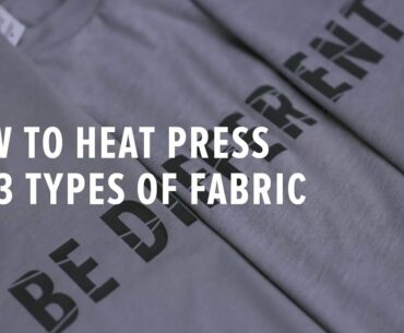 Heat Press - How to Heat Press For Shirts on 3 Types of Fabric