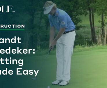 Brandt Snedeker: Putting Made Easy