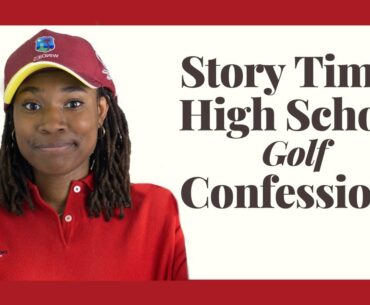 Story Time: High School Golf Confessions