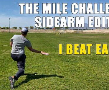 The MILE CHALLENGE Sidearm Edition (I BEAT EAGLE!!!)