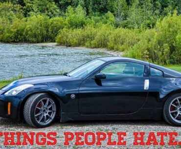 5 Things I Hate About My Nissan 350z!!