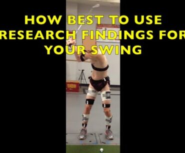 How best to incorporate lab-based research findings into your golf swing