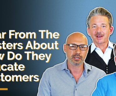 Hear From The Masters About How Do They Educate Customers
