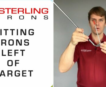 Hitting Irons Left of Target