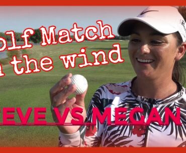 Fun Golf in the Wind (Steve Vs Megan)