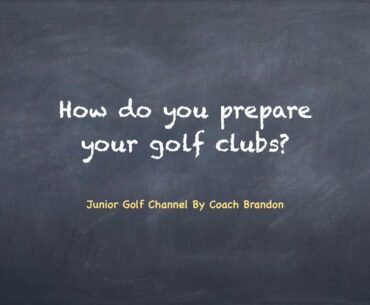 3. How do you prepare your golf clubs?