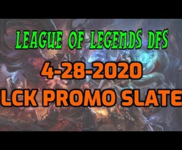 Draftkings League of Legends LCK DFS Picks, Analysis & Lineup Builder - 4-28-2020