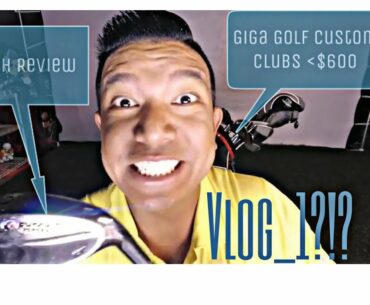 Giga Golf irons 6 Months later and start of a Golf Vlog?!?