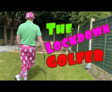 THE LOCKDOWN GOLFER - Golf at Home